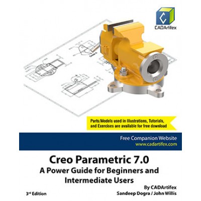 Creo Parametric 7.0: A Power Guide for Beginners and Intermediate Users